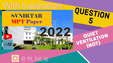 SVNIRTAR MPT 2022 Question Paper Solution with Explanation 🧑‍🏫 - Question 5 // Quiet Ventilation ?