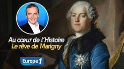Au cœur de l'histoire: Le rêve de Marigny (Franck Ferrand)