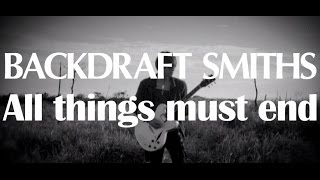 BACKDRAFT SMITHS / All things must end