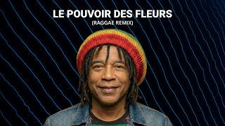 Laurent Voulzy - Le Pouvoir Des Fleurs Reggae Remix Yzilapi