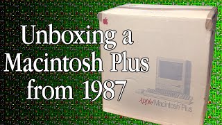 Mac84: Unboxing a Vintage Apple Macintosh Plus from 1987
