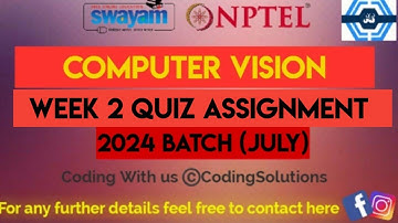 Computer Vision Week 2 Quiz Assignment Solution | NPTEL 2024 | SWAYAM 2024 | July 2024 |