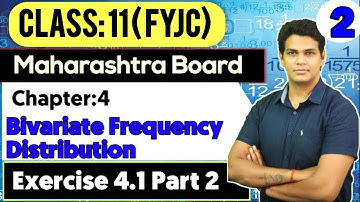 Class 11 Bivariate frequency distribution Exercise 4.1 Part 2| Lecture 1 | MV Sir