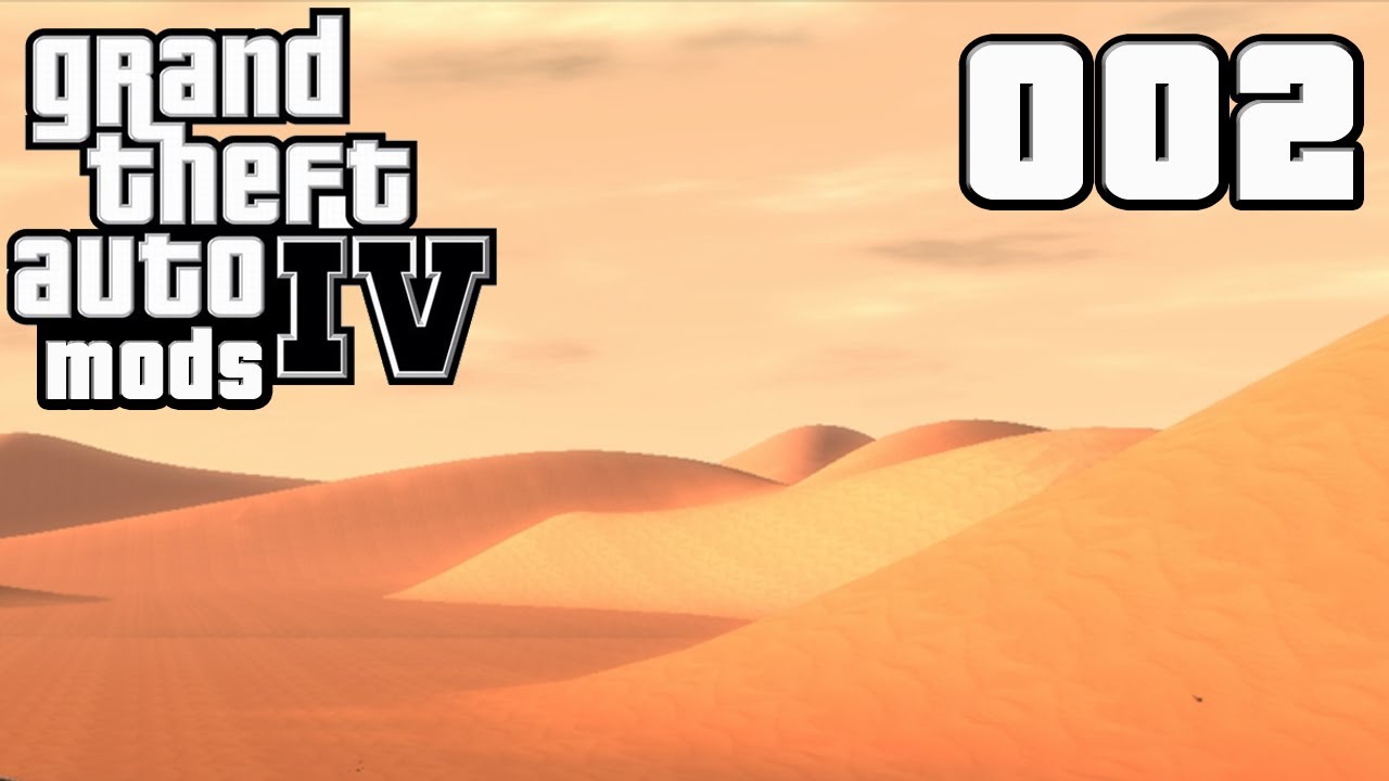 Let's Mod GTA IV #002 - Wüste
