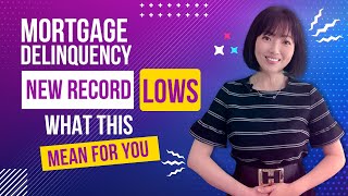 Mortgage Delinquencies Record Low, What Does it Mean to You?