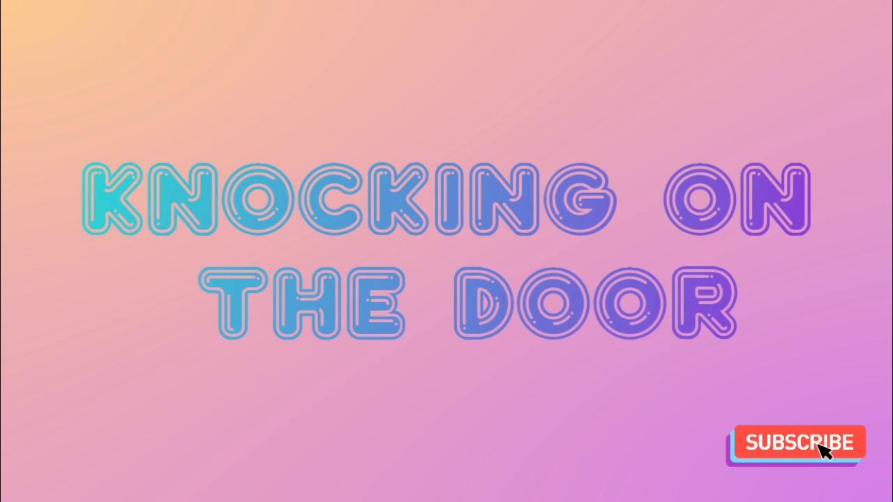 KNOCKING ON THE DOOR SOUND EFFECT YouTube