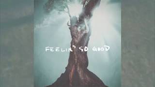 Video thumbnail of ""Feeling So Good" (OFFICIAL - LYRIC VIDEO)"