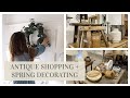 ANTIQUE SHOP WITH ME + SPRING DECORATING