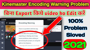 Kinemaster Encoding Warning||How to Solve Kinemaster Encoding Warning Problem