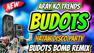 BEST OF BUDOTS PARTY REMIX | HATAW DISCO REMIX | BUDOTS BOMB REMIX 2025