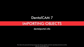 DentalCAM 7 – Importing objects