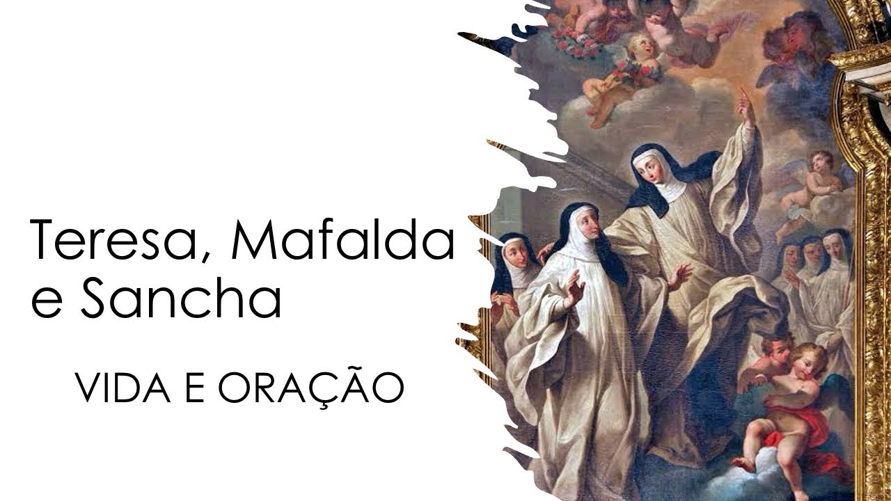 🔴 Teresa, Mafalda e Sancha - Santo do dia 20 de Junho - Vida e Oração