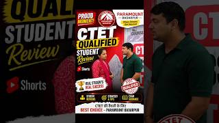 CTET Qualified Students Reviews | Success Stories of Selected Students | Paramount Badarpur