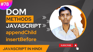 JavaScript DOM appendChild and insertBefore Method tutorial in Hindi