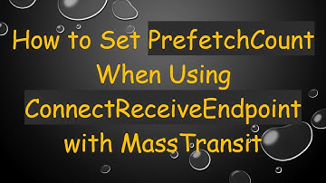 How to Set PrefetchCount When Using ConnectReceiveEndpoint with MassTransit