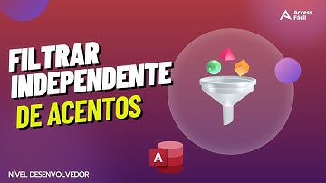 Aprenda como Filtrar Independente de Acentos no VBA do Access