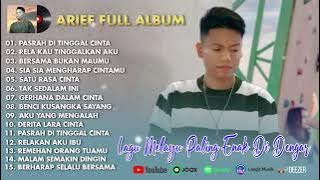 ARIEF FULL ALBUM TERPOPULER 2024 || BERSAMA BUKAN MAUMU - RELA KAU TINGGALKAN AKU