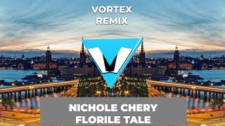 NICHOLE CHERY   FLORIILE TALE  VORTEX REMIX