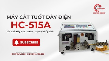 CƯỜNG THỊNH | MÁY CẮT TUỐT DÂY ĐIỆN HC-515A (Cắt và tuốt các loại dây đơn với tiết diện 0.1-3mm2)