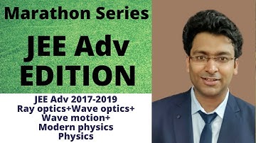 Marathon series | JEE Advanced Previous year papers 2017-19 Optics, Wave Motion & Modern Physics