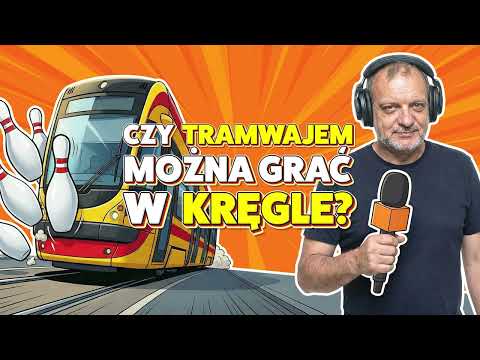 Czy tramwajem można zagrać w kręgle? | Za kółkiem giganta, radiowiec kierowcą autobusu