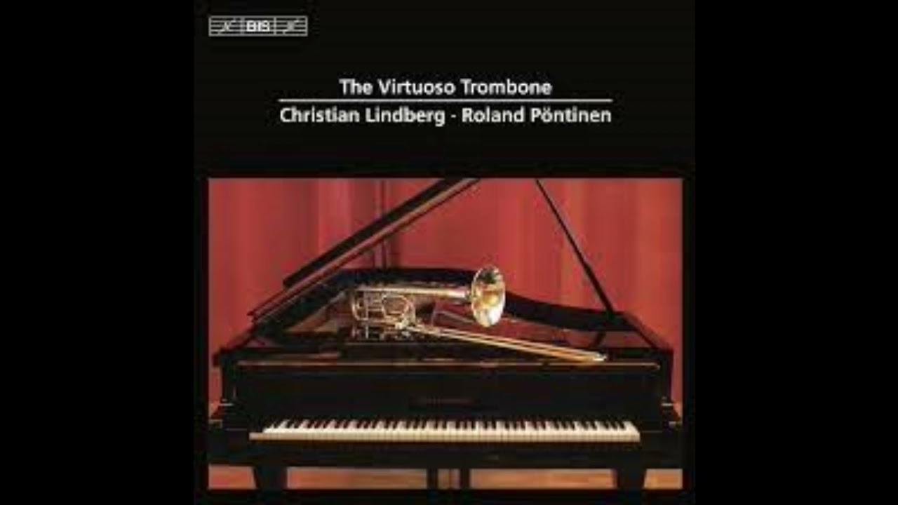 The Virtuoso Trombone - Christian Lindberg