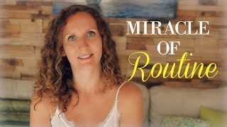 The Miraculous Power of Routine