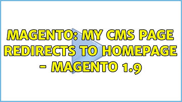 Magento: My CMS page redirects to homepage - Magento 1.9 (4 Solutions!!)