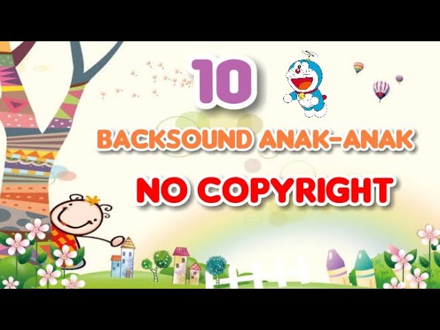 Download Gratis Backsound Anak Anak No Copyright Youtube