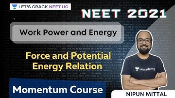 Work Power and Energy - Force and Potential Energy Relation | NEET 2021 | NEET Physics