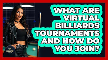 What Are Virtual Billiards Tournaments And How Do You Join? - Billiards Hustlers