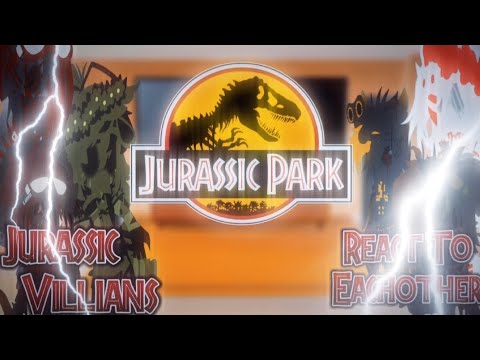 Jurassic Villians/Antagonists React To Each Other || Jurrasic Park/World || Cartoon || ⚠️REPOST⚠️