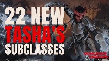 22 NEW Subclasses Tasha