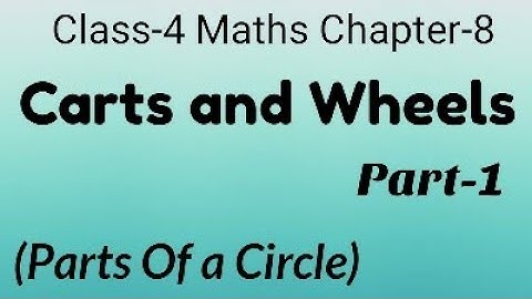 Carts and Wheels (Part-1/2) Class-4 Maths Chapter-8