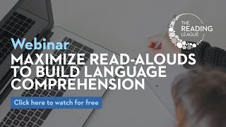 Maximize Your ReadAlouds to Build Language Comprehension