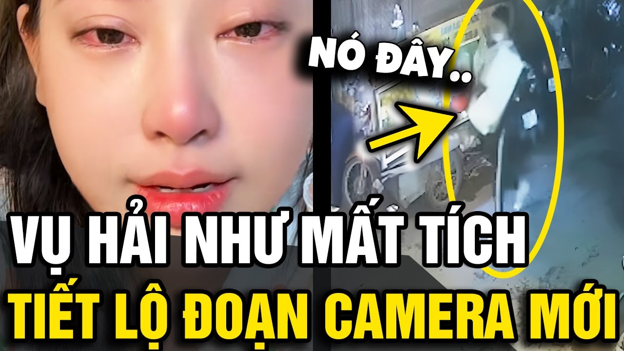 Tròn 3 năm 'HẢI NHƯ' mất tích, chị gái đăng 'ĐOẠN VIDEO' từ camera đầy khúc mắc | Tin Nhanh Official