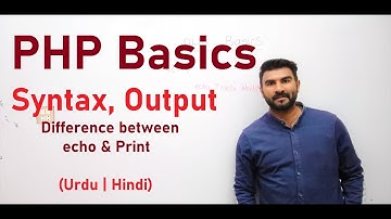 Part 5: PHP Basics (PHP Syntax + Output + Difference between echo and print) in Urdu/Hindi