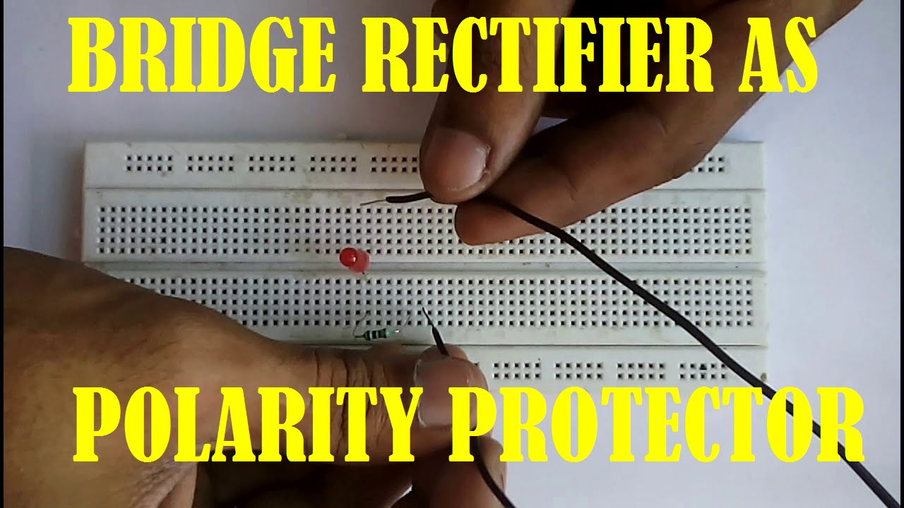 Bridge rectifier as Polarity protector YouTube