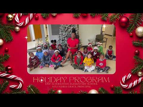 EPIC ALTERNATIVE ELEMENTARY SCHOOL - 2021 Holiday Program