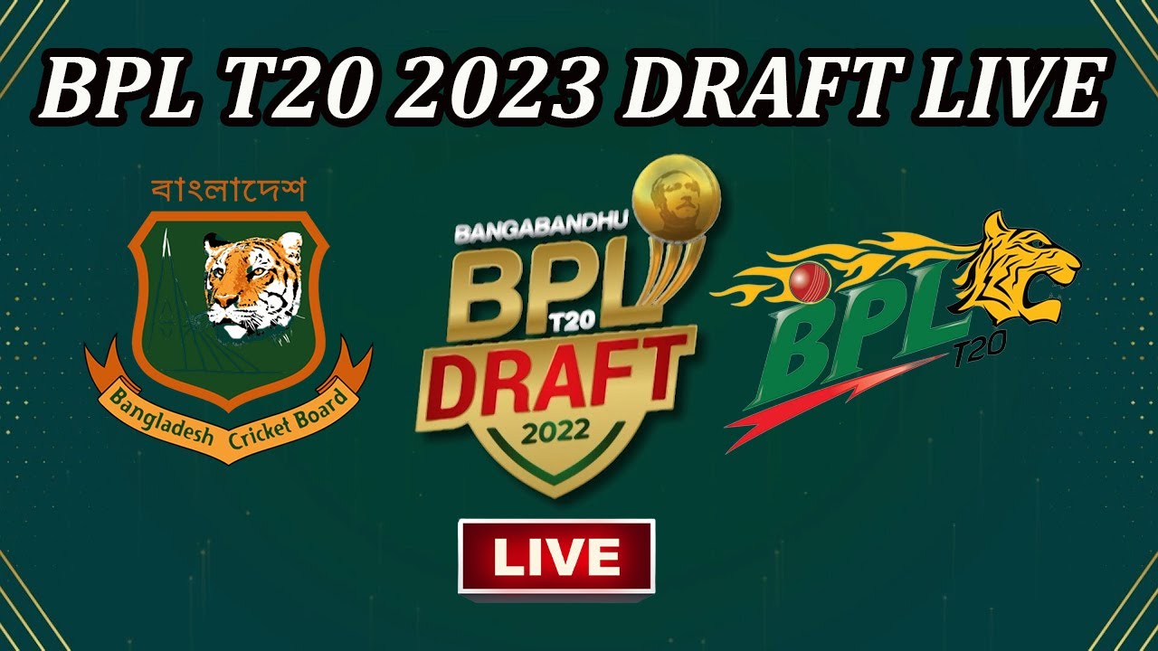 Bangladesh Premier League BPL T20 2023 Draft live