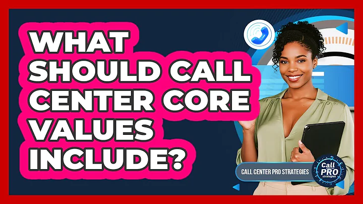 What Should Call Center Core Values Include?