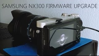 SAMSUNG NX300 FIRMWARE UPGRADE SAMSUNG NX300 FIRMWARE UPGRADE