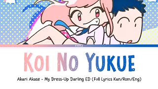 Koi No Yukue - Akari Akase || Full Lyrics Kan/Rom/Eng • My Dress-Up Darling ED