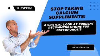 STOP TAKING CALCIUM SUPPLEMENTS! A Critical Look at Current Recommendations for Osteoporosis.