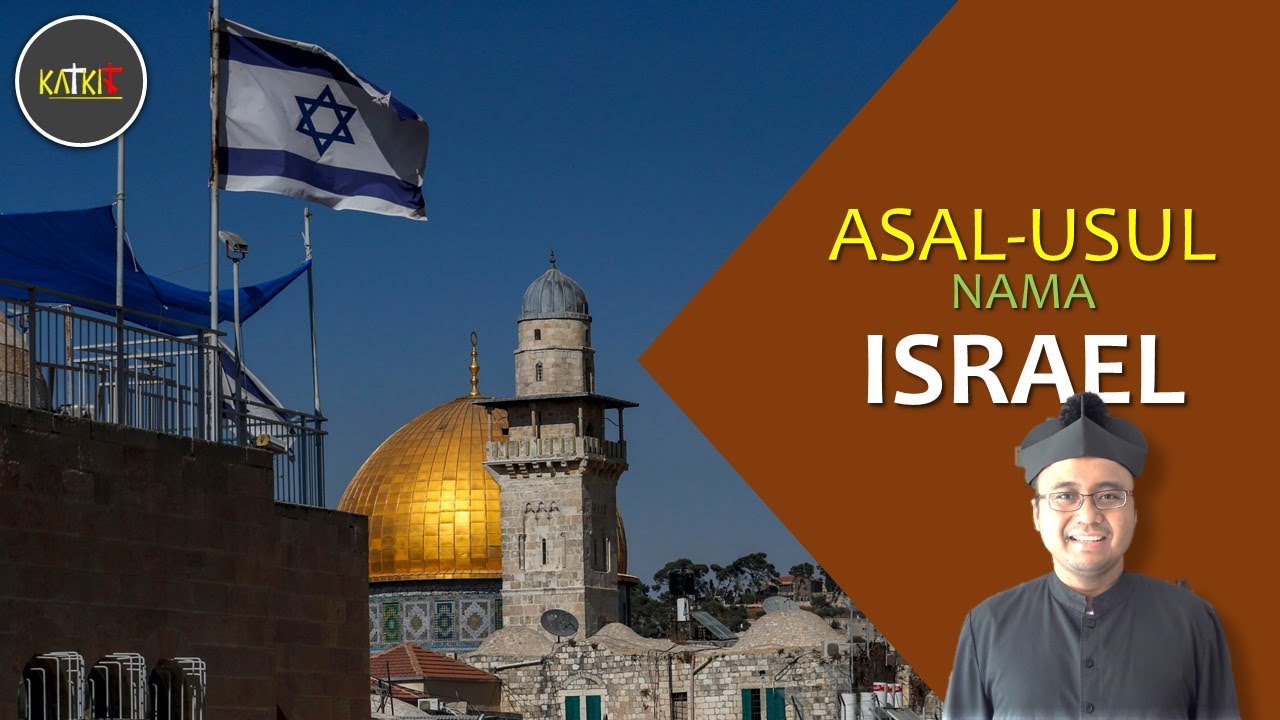 Asal-Usul Nama Israel: Perspektif Alkitab | Sejak Semula Nama Negara? [79]