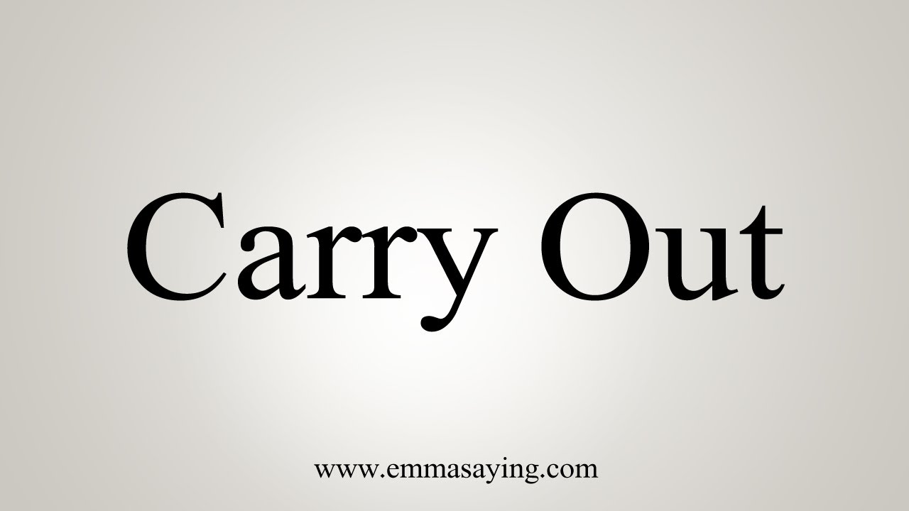 How To Say Carry Out YouTube How To Say Carry Out YouTube