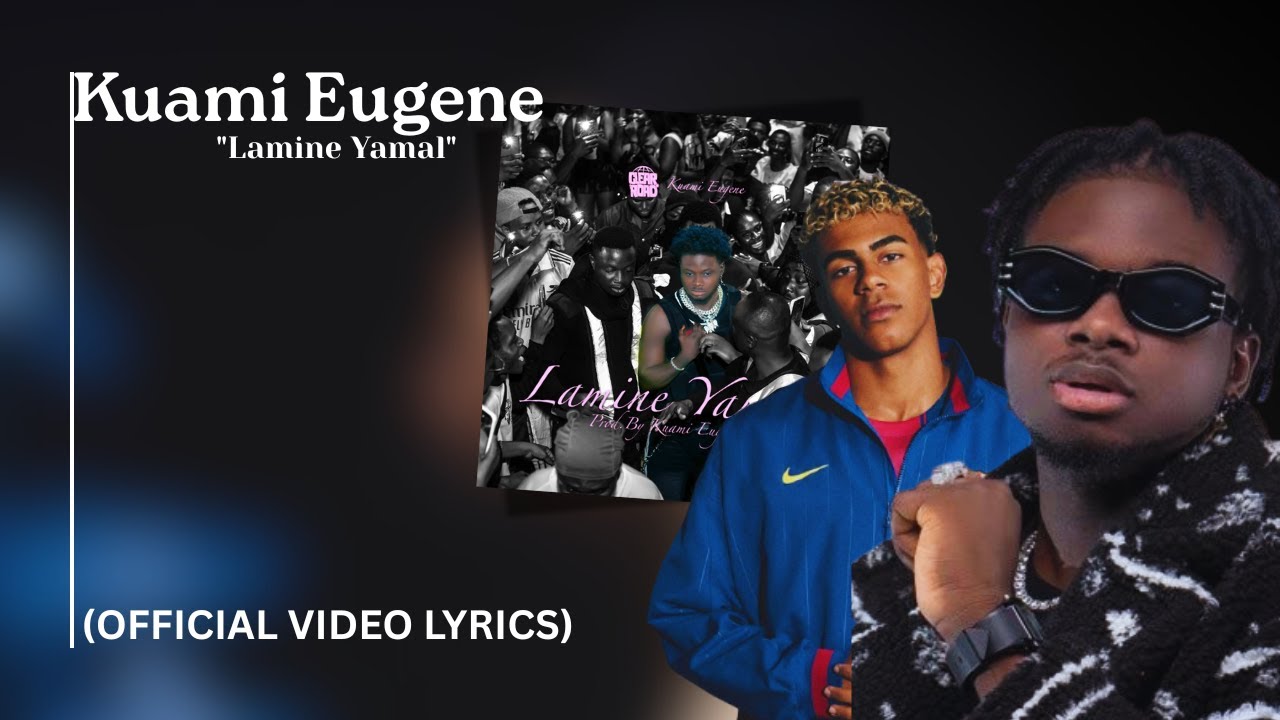 Kuami Eugene - Lamine Yamal (OFFICIAL VIDEO LYRICS) - YouTube