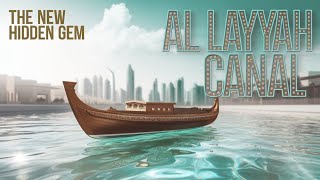 Discover Sharjah's Latest Hidden gem-Layyah Canal @Hzteev