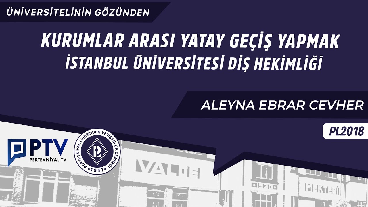 yatay gecis yapmak istanbul universitesi dis hekimligi fakultesi aleyna ebrar cevher pl2018 youtube