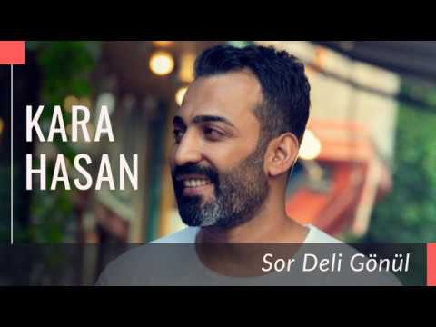 Kara Hasan / Sor Deli Gönül